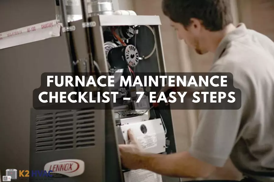 Furnace Maintenance Checklist Easy Steps K HVAC