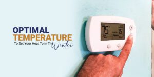 Optimal Temperature To Set Your Heat To In The Winter