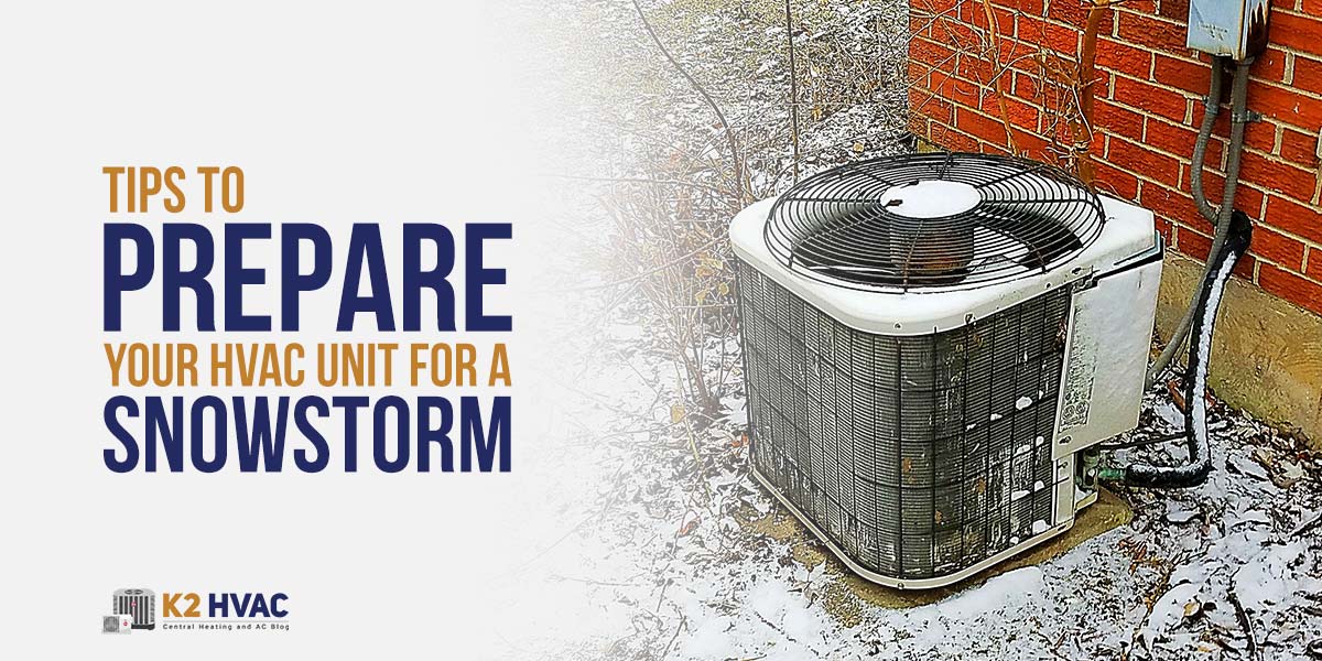 TIPS TO PREPARE YOUR HVAC UNIT FOR A SNOWSTORM