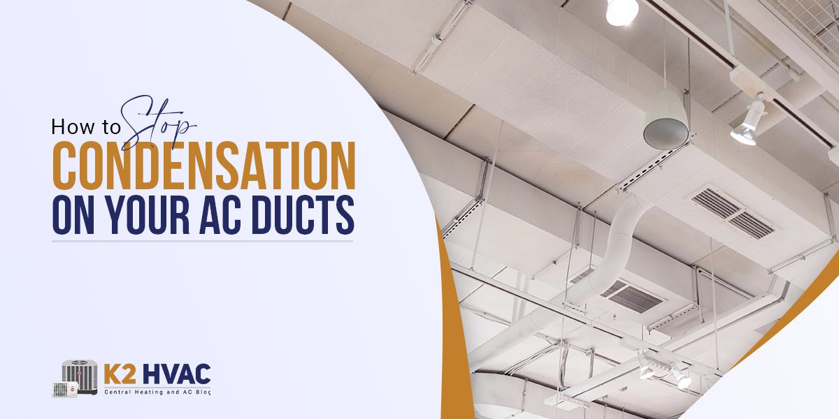 How to Stop Condensation on Your AC Ducts