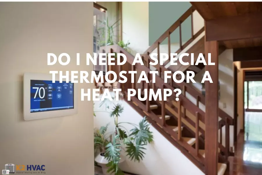 do-i-need-a-special-thermostat-for-a-heat-pump-k2hvac