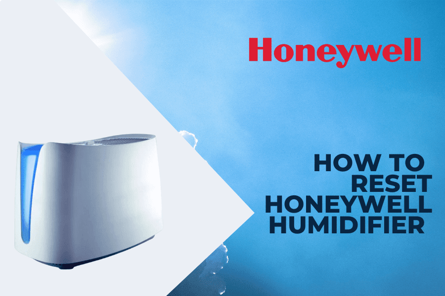 Read more about the article Honeywell Humidifier Not Working – How to Reset It?