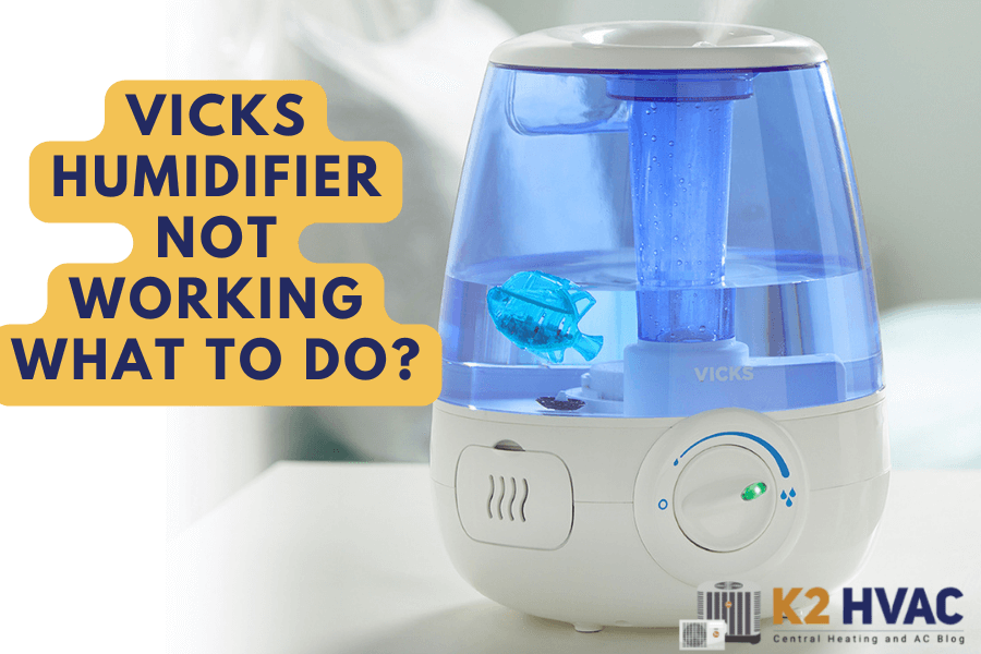 Vicks Humidifier Not Working What to Do? k2HVAC