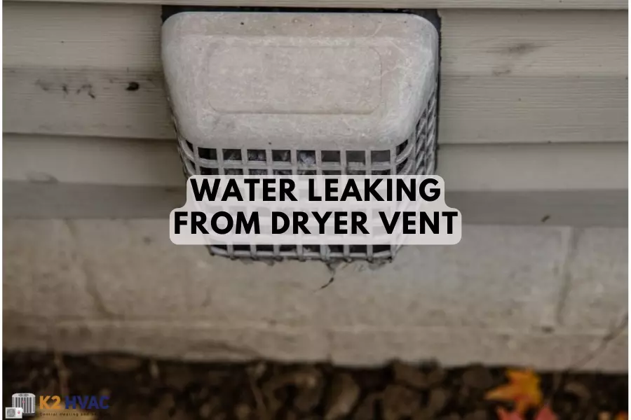 Water Leaking from Dryer Vent What To Do? K2HVAC