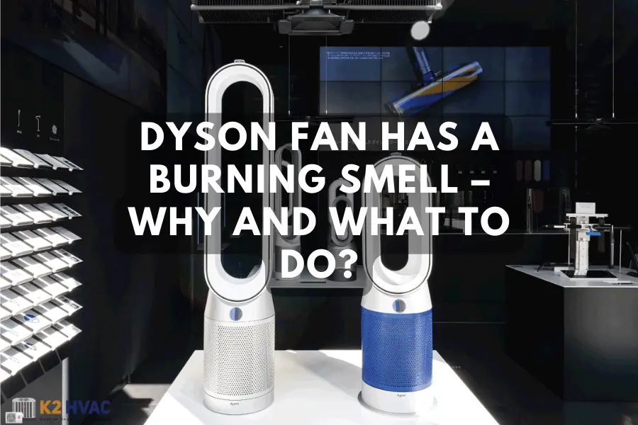 dyson-fan-has-a-burning-smell-why-and-what-to-do