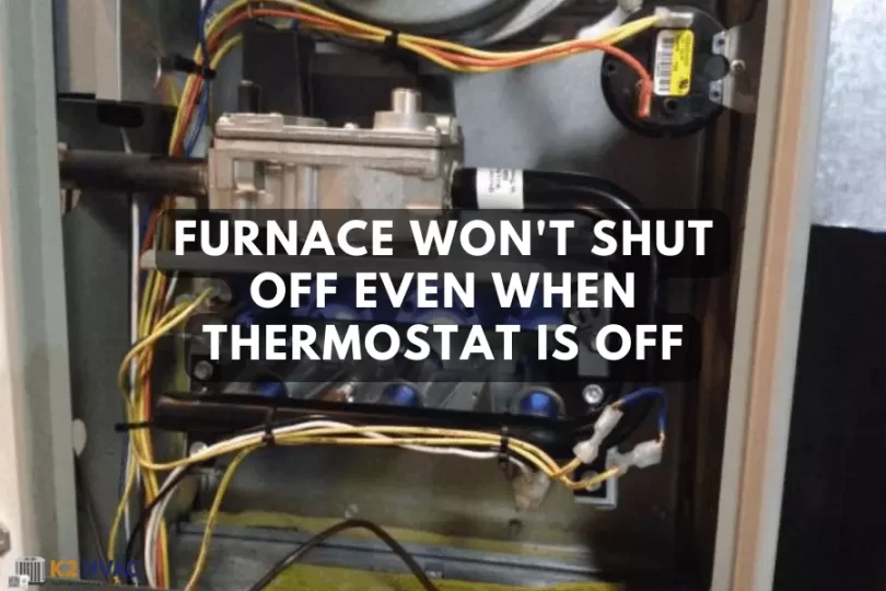 Furnace Won't Shut Off Even When Thermostat Is Off