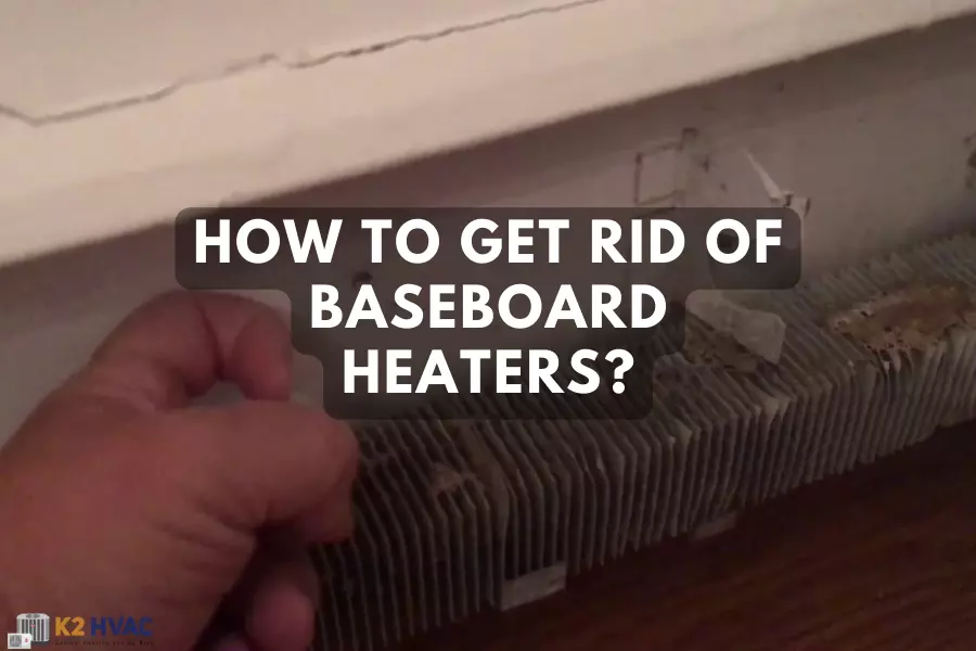 How To Get Rid of Baseboard Heaters? 6 Easy Steps