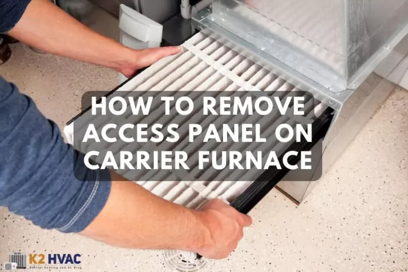 How To Remove Access Panel On Carrier Furnace