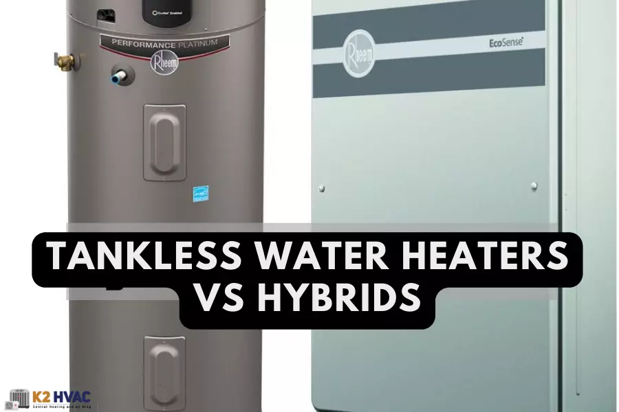 Tankless Water Heaters Vs Hybrids K2HVAC   Tankless Water Heaters Vs Hybrids.webp