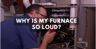 Why Is My Furnace So Loud And How Do I Fix It