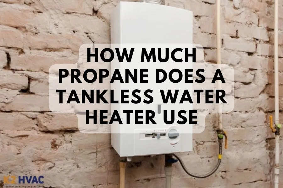 How Much Propane Does A Tankless Water Heater Use