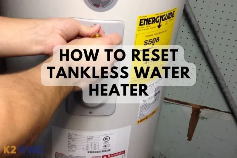 How To Reset Tankless Water Heater Step By Step Guide