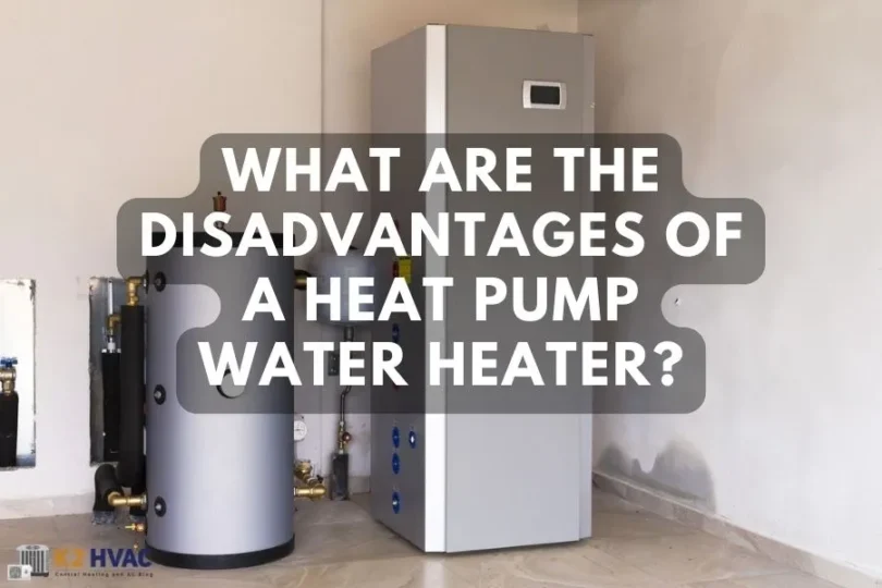 What Are The Disadvantages Of A Heat Pump Water Heater