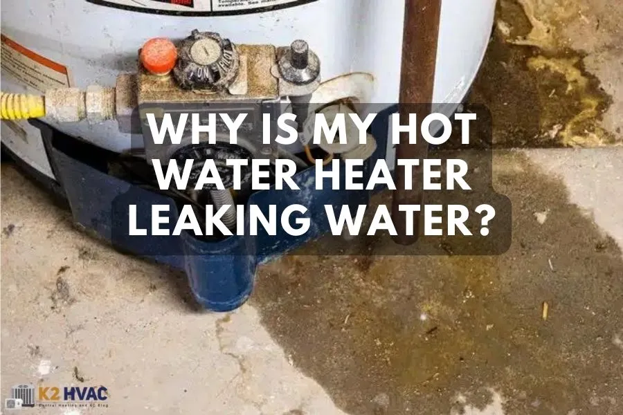 Why Is My Hot Water Heater Leaking Water?