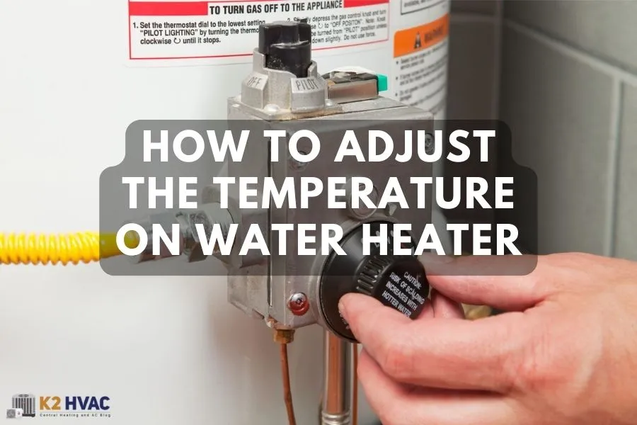 How to Adjust the Temperature on Water Heater